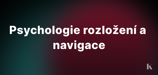 Psychologie rozložení a navigace: Ovlivnění rozhodování uživatelů