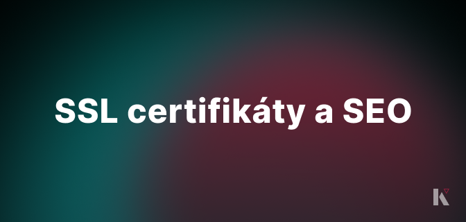 SSL certifikáty a SEO: Jak zabezpečení webu ovlivňuje vaše pozice ve vyhledávačích