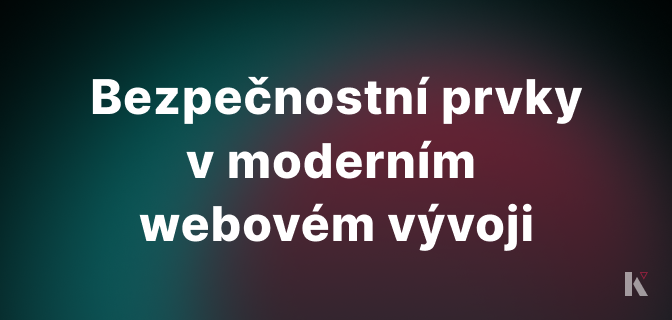 Bezpečnostní prvky v moderním webovém vývoji: Jak chránit uživatele v digitálním světě