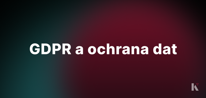 GDPR a ochrana dat: Co potřebujete vědět pro váš web