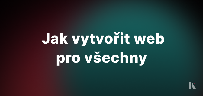 Přístupnost v designu: Jak vytvořit web pro všechny
